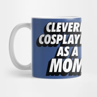 Cleverly Cosplaying as a Mom Comic-Con Mug